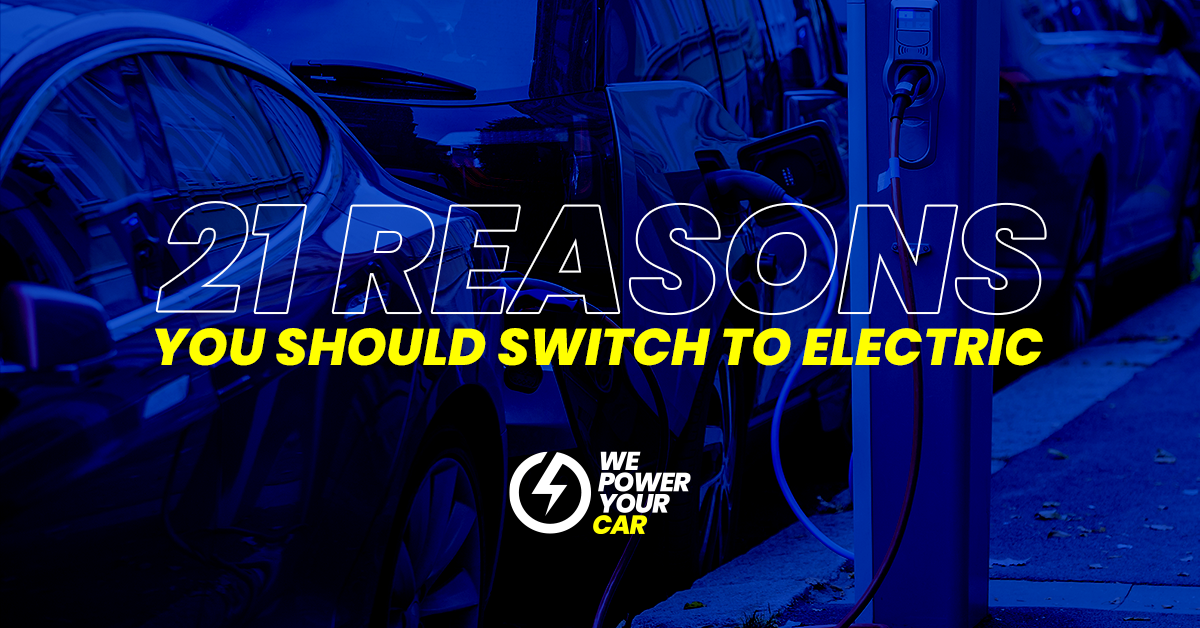 21 Reasons You Should Switch To Electric