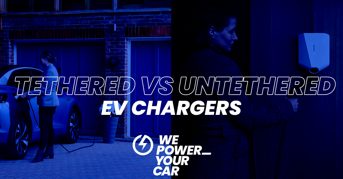 tethered vs untethered ev chargers