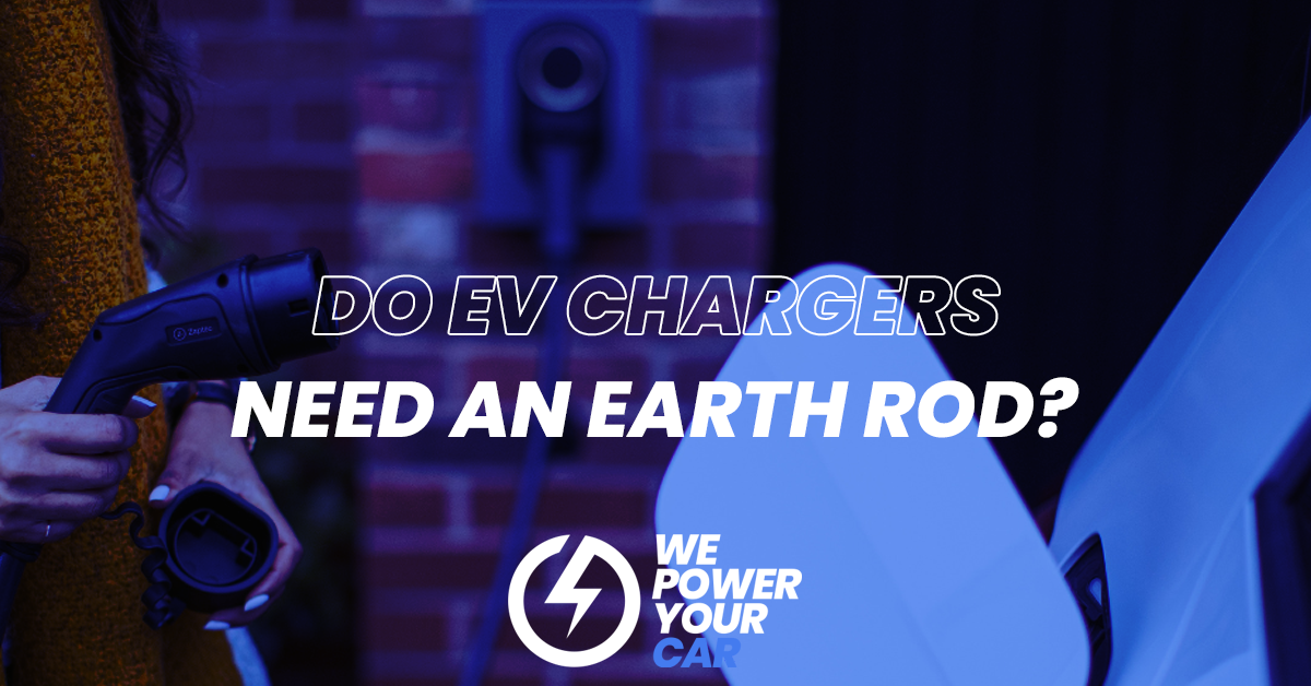 Do EV chargers need an earth rod?