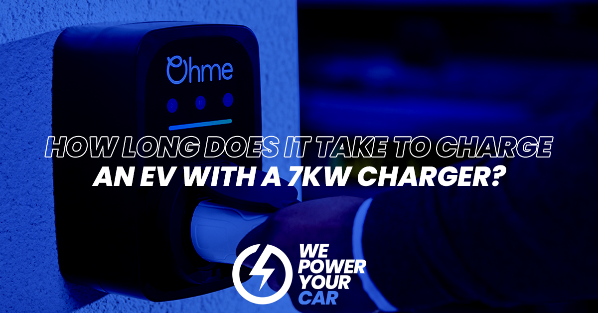 how long to charge an ev with a 7kW charger