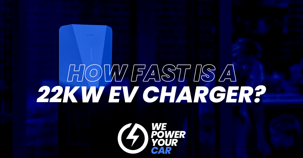 How fast is a 22kW EV charger